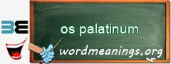 WordMeaning blackboard for os palatinum